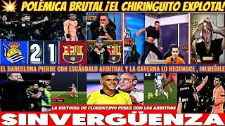 🚨¡BOMBAZO! REAL SOCIEDAD 2-1 BARCELONA ROBO GIL MANZANO ORDENADO POR FLORENTINO EL CHIRINGUITO HOY