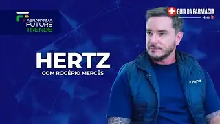 Guia da Farm&aacute;cia Series: Rog&eacute;rio Merc&ecirc;s, Diretor Comercial da Hertz