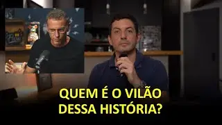 Quem é o vilão da história?