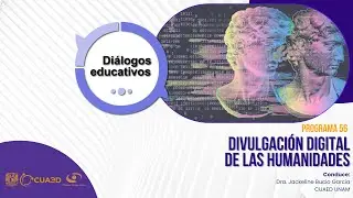 Divulgación digital de las Humanidades | Diálogos Educativos | T7