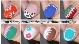 Top 8 NailArt Designs without tools😱💅 | Best nail design compilation for beginners | #youtube #nails