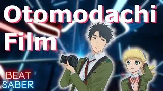 Beat Saber  -  OTOMODACHI FILM [ TADA NEVER FALLS IN LOVE ] [ OISHI MASAYOSHI ] Expert FC!