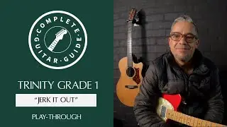 Jerk It Out - Trinity Grade 1 Play-Through