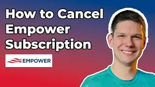 How To Cancel Empower Subscription?