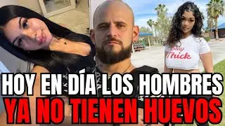 Hoy En Día Los Hombres Ya No Tienen HUEVOS | El Temach