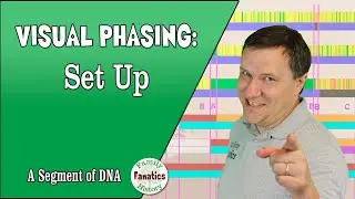 Visual Phasing Part 1: Setup