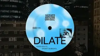 Audio Bullys, Smokey Bubblin' B - Dilate (Extended)