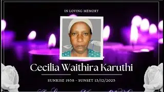 Celebrating the life of Cecilia Waithira Karuthi
