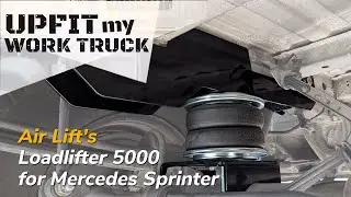 Air Lift's Loadlifter 5000 for Mercedes Sprinter on Upfit My Work Truck