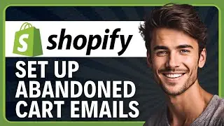 How to Set Up Abandoned Cart Emails in Shopify (2026 Tutorial)
