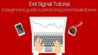 Exit Signal Tutorial | A Beginners Guide to Predicting Price Breakdowns