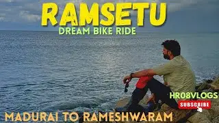 || RAMSETU || DREAM BIKE RIDE…(DHANUSHKODI ) EP-07 MADURAI TO RAMESHWARAM