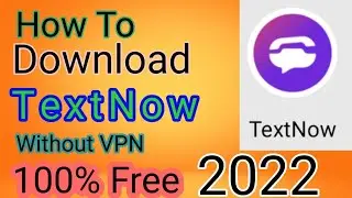How To Download TextNow 2022 & Signup Free Without Any VPN Or Without Any Apps | urdu/hindi