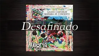 Desafinado - Gaudia Cantorum