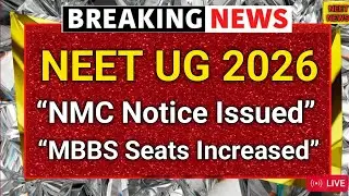 NEET UG 2026 🚨 NMC Notice Brings Big Relief | MBBS Seat Increase | Will Cut Off Go Down?
