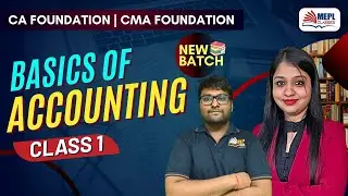 Basics Of Accounting - Class 1 For CA/CMA Foundation | MEPL Classes