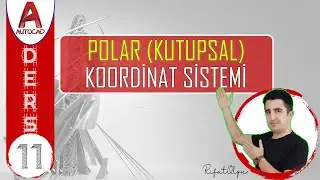 AutoCAD Dersleri #11: Polar (Kutupsal) Koordinat Sistemi