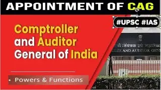 Power, Functions and appointment process of CAG 