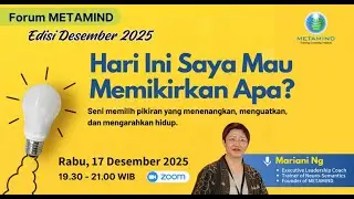 Forum METAMIND Edisi Desember 2025: Hari Ini Saya Mau Memikirkan Apa?