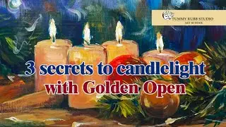 How to paint burning candles with Golden Open acrylics: 3 secrets