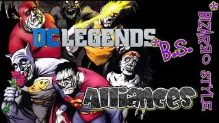 DC Legends Bizarro Style Episode 2 Alliances