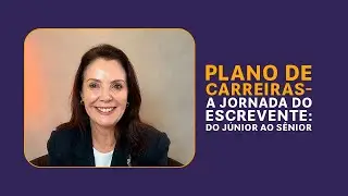 Plano de carreiras - A Jornada do Escrevente: Do Júnior ao Sênior