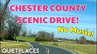 Chester County, PA Country Drive! Unionville to Doe Run! No Music!