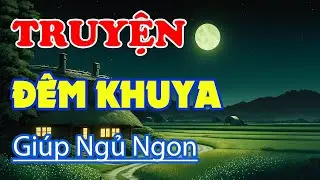 Truyện Đêm Khuya Hay Nhất – 