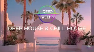 Deep House & Chill House Music &ndash; Relax, Study, Work, Sleep 🌴