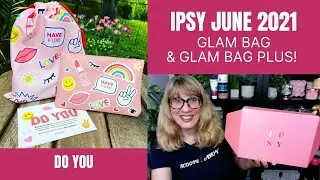 IPSY JUNE 2021: GLAM BAG & GLAM BAG PLUS!