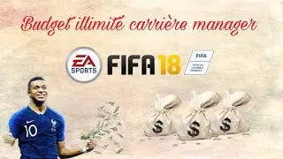 COMMENT AVOIR BUDGET ILLIMITE EN CARRIERE MANAGER SUR FIFA 18 ?