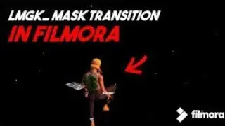 How To Edit Like LMGK On Filmora - LMGK Mask Transition