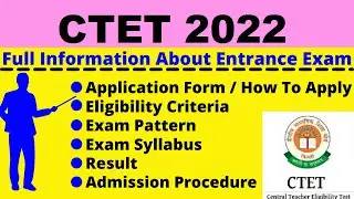 All About CTET 2022: Notification, Dates, Application, Eligibility, Pattern, Syllabus, Admit Card