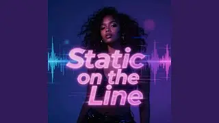 Static on the Line