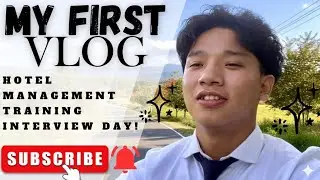 My First Vlog ✨| Hotel Management Training Interview Day! 😃