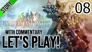Final Fantasy Tactics: The Ivalice Chronicles - Let's Play 8 - Enhanced / Tactician / Commentary