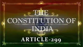 THE CONSTITUTION OF INDIA | ARTICLE 299 | with explanation |Listen and Share an article every day|