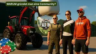 LS25 All In - WARUM gr&uuml;ndet man eine Community #77 | Challenge LetsPlay Talk | Farming Simulator 25