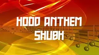 HOOD ANTHEM [ LYRICS ] SHUBH