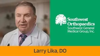 Meet Dr. Larry Lika - Orthopaedic Surgery