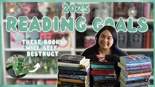 2025 Reading Goals | These Books Will Self-Destruct Next Year!