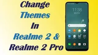 Change Theme In Realme 2 and Realme 2 Pro