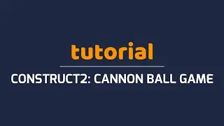 Cannon Ball Game - How to make a physics game (Construct2)