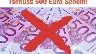 Abschaffung 500-Euro-Schein: 500-Euro-Schein, ADE!