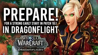 How You Can Start Preparing Early Before Patch 10.1 Arrives In Dragonflight!