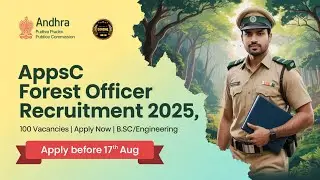 APPSC Forest Section Officer Recruitment 2025 | 100 Vacancies | Salary ₹1,01,970 | @DIVINE-i4U