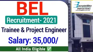 BEL Trainee Engineer & Project Engineer Vacancy 2021| BEL Trainee Engineer Recruitment Online form