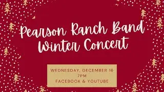 Pearson Ranch Middle School Band - 2020 Virtual Winter Concert