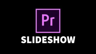 How To Create A Slideshow In Premiere Pro | 8482 Media