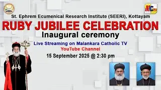 Ruby Jubilee Celebrations | SEERI - Kottayam | Inaugural Ceremony | 15 Sept. 2025